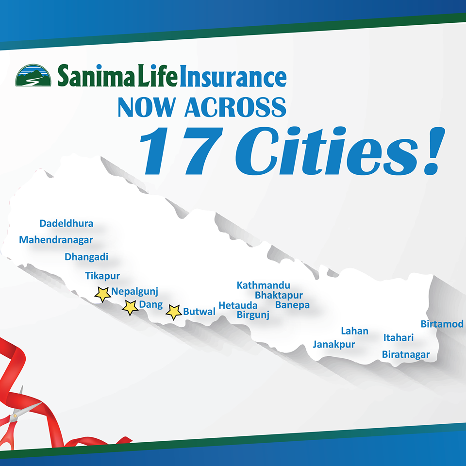 सानिमा लाइफ इन्स्योरेन्सले थप्यो ३ शाखा, मुलुकभरका मुख्य १७ सहरमा उपस्थिति