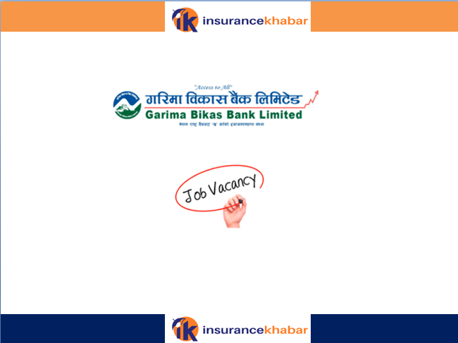 गरिमा विकास बैंकले माग्यो विभिन्न पदमा कर्मचारी