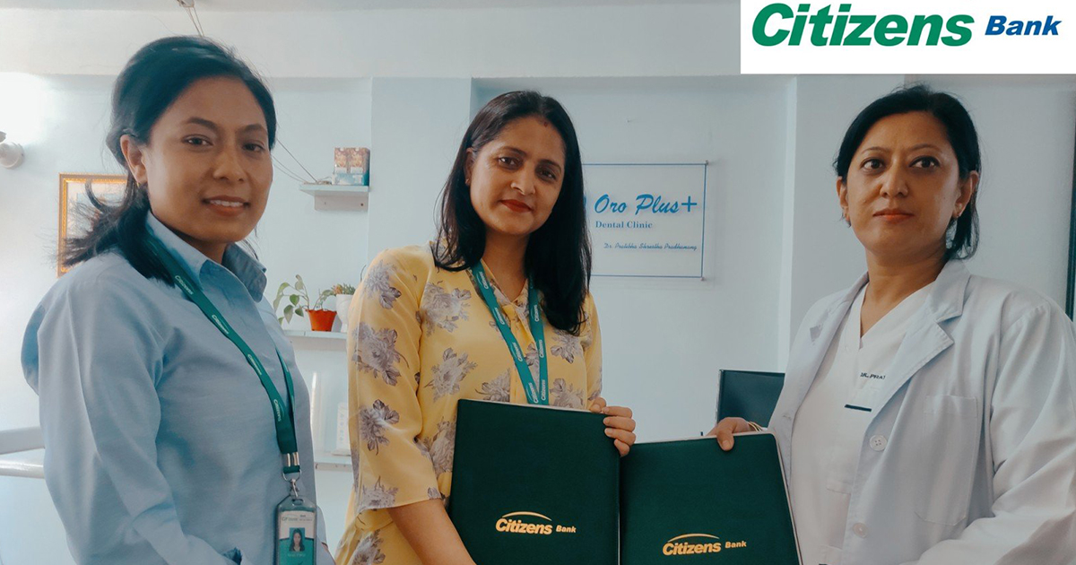 सिटिजन्स बैंकका ग्राहकले ओरो प्लस डेन्टलमा विशेष छुट पाउने