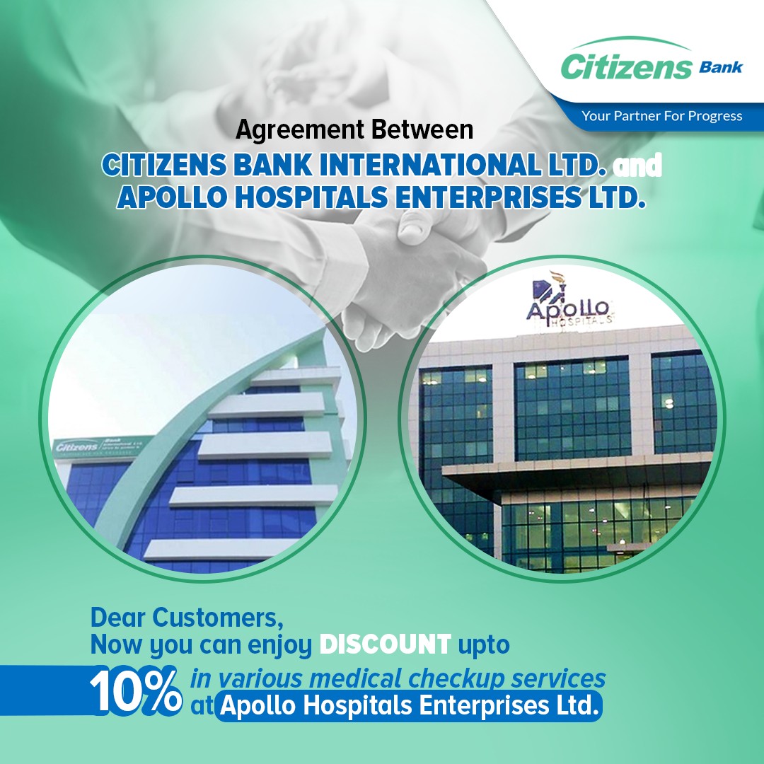 सिटिजन्स बैंकका ग्राहकले भारत स्थित अपोलो हस्पिटलको सेवामा आकर्षक छुट पाउने