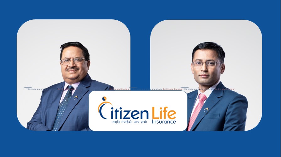 सिटिजन लाइफको बीमा कोष १८% ले बढेर १२ अर्ब माथि, कम्पनी आधारभूत रुपमा बलियो हुँदै