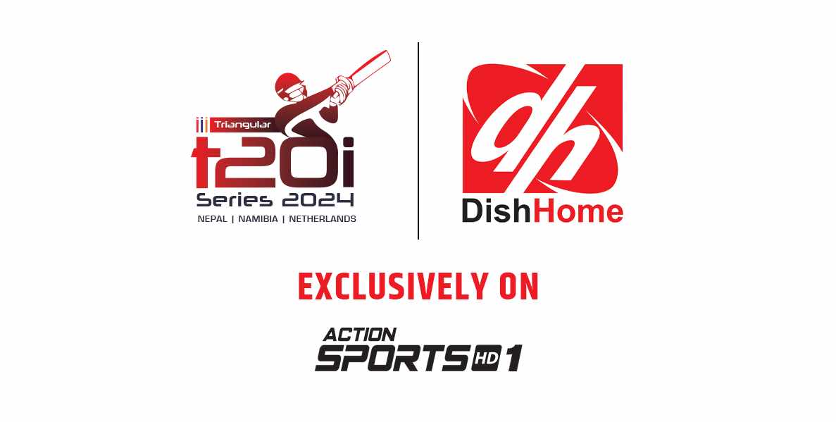 नेपाल, नामिबिया र नेदरल्याण्ड्सबीचको टी २० सिरिज डिसहोमको एक्सन स्पोर्टसबाट प्रत्यक्ष प्रसारण हुने