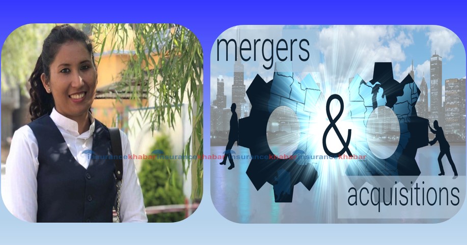 नेपालमा बीमा कम्पनी गाभ्ने, गाभिने तथा प्राप्ति गर्ने अभ्यासको सैद्धान्तिक समीक्षा: सविता थापाको लेख