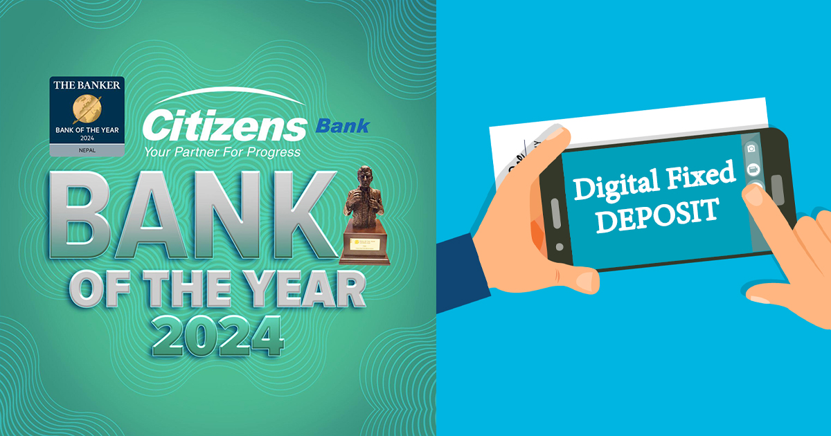 सिटिजन्स बैंकले ल्यायो ‘डिजिटल फिक्स्ड डिपोजिट’ योजना