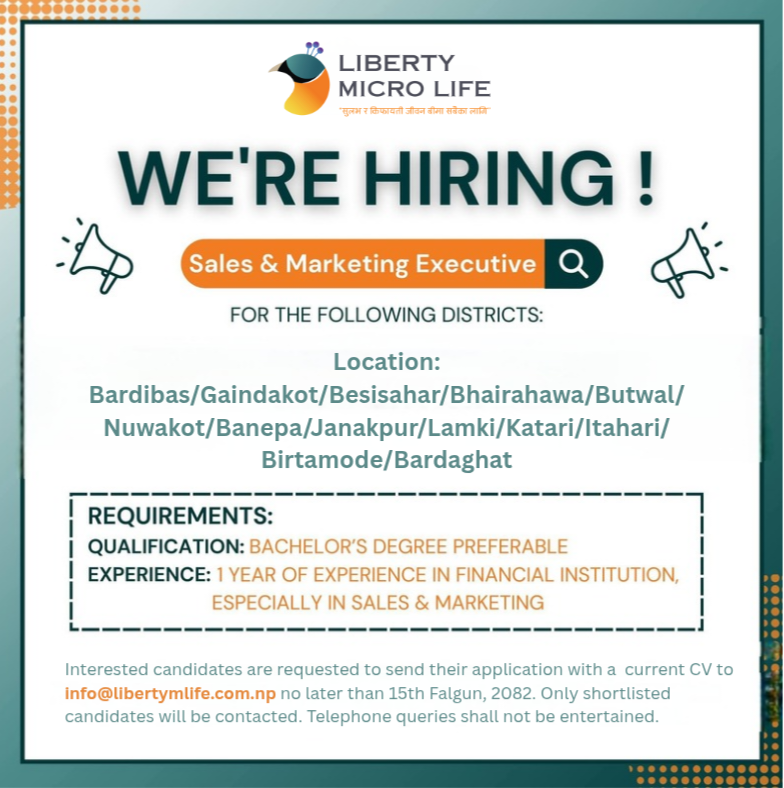 लिबर्टी माइक्रो लाइफमा रोजगारीको अवसर, फागुन १५ गतेसम्म आवेदन दिन सकिने